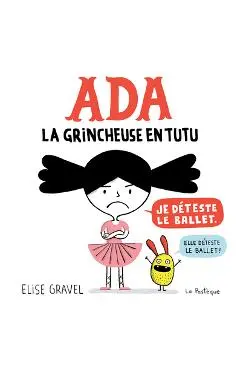 ADA: La Grincheuse En Tutu - Elise Gravel