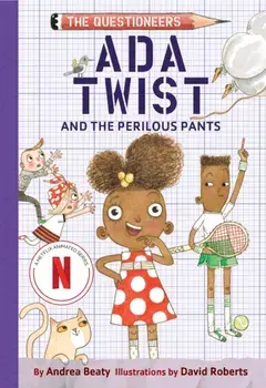 Ada Twist and the Perilous Pants. The Questioneers Book #2, Paperback/Andrea Beaty