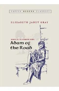 Adam of the Road (Puffin Modern Classics) - Elizabeth Janet Gray