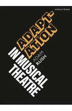 Adaptation in Musical Theatre - Adam Rush