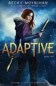 Adaptive: A Young Adult Dystopian Romance, Paperback/Becky Moynihan