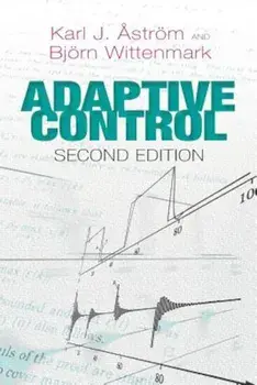 Adaptive Control: Second Edition, Paperback/Karl J. Astrom
