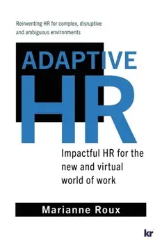 Adaptive HR: Impactful HR for the New and Virtual World of Work, Paperback/Marianne Roux