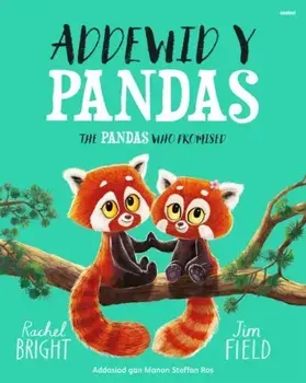 Addewid y Pandas / The Pandas Who Promised. Bilingual ed, Paperback/Rachel Bright