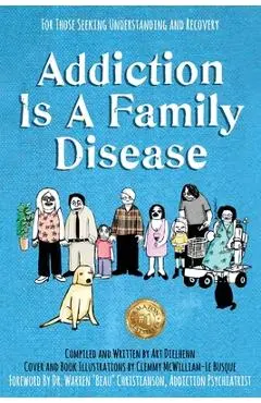 Addiction Is A Family Disease: For Those Seeking Understanding and Recovery - Art Dielhenn