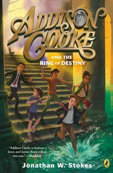 Addison Cooke and the Ring of Destiny, Paperback/Jonathan W. Stokes