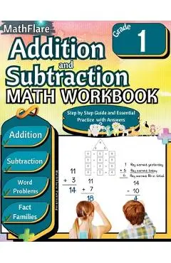 Addition and Subtraction Math Workbook 1st Grade: Addition and Subtraction Grade 1, Word Problems Grade 1, Addition and Subtraction exercises 1 to 20, - Mathflare Publishing