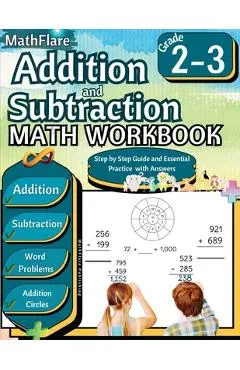 Addition and Subtraction Math Workbook 2nd and 3rd Grade: Word Problems Grade 2-3, Addition and Subtraction with Regrouping Activities - Mathflare Publishing