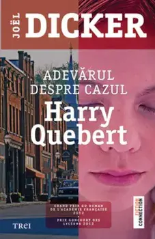 Adevarul despre cazul Harry Quebert/Joel Dicker