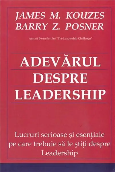 Adevarul despre leadeship | James M. Kouzes, Barry Z. Posner