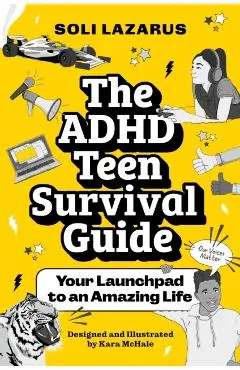 ADHD Teen Survival Guide - Soli Lazarus