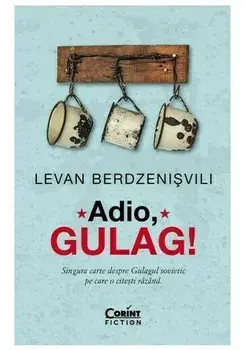 Adio, Gulag!/Levan Berdzenisvili