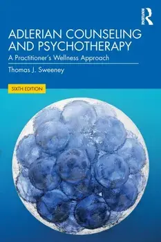 Adlerian Counseling and Psychotherapy: A Practitioner's Wellness Approach, Paperback/Thomas J. Sweeney