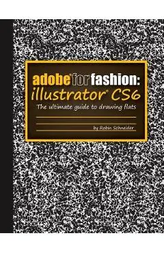 Adobe for Fashion: Illustrator Cs6 - Robin Schneider