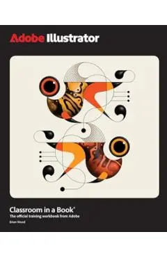 Adobe Illustrator Classroom in a Book 2025 Release - Brian Wood