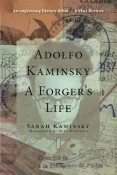 Adolfo Kaminsky: A Forger's Life, Hardcover/Sarah Kaminsky