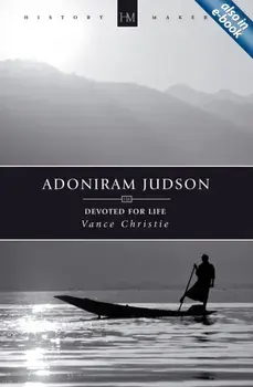Adoniram Judson. Devoted for Life, Paperback/Vance Christie