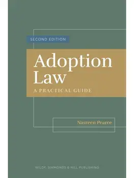 Adoption Law: A Practical Guide. 2 Revised edition, Hardback/Nasreen Pearce