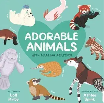Adorable Animals With Amazing Abilities, Paperback/Loll Kirby
