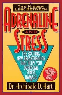 Adrenaline & Stress - Archibald D. Hart