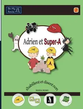 Adrien Et Super-A S'Habillent Et Disent Non. Lecons de Vie Pour Enfants Avec Autisme Ou Tdah, Hardback/Jessica Jensen