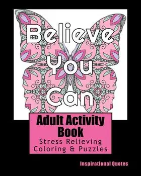 Adult Activity Book Inspirational Quotes: Coloring and Puzzle Book for Adults Featuring Coloring, Mazes, Crossword, Word Match, Word Search and Word S, Paperback/Adult Activity Books