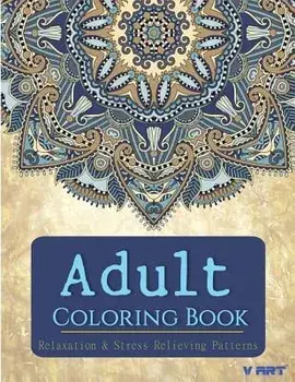 Adult Coloring Book: Adults Coloring Books, Coloring Books for Adults: Relaxation & Stress Relieving Patterns/Tanakorn Suwannawat