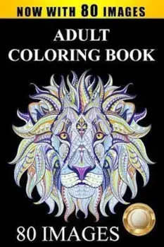Adult Coloring Book Designs: Stress Relief Coloring Book: 80 Images Including Animals, Mandalas, Paisley Patterns, Garden Designs, Paperback/Adult Coloring Books