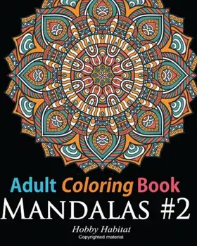 Adult Coloring Book: Mandala '2: Coloring Book for Grownups Featuring 45 Beautiful Mandala Patterns, Paperback/Hobby Habitat Coloring Books