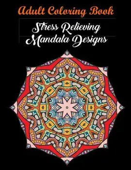 Adult Coloring Book: Stress Relieving Mandala Designs: Mandala Coloring Book (Stress Relieving Designs), Paperback/Coloring Books