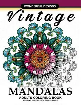Adult Coloring Book: Vintage Mandala a Mindful Colouring Book with Flower and Animals, Paperback/Coloring Books for Adults Relaxation