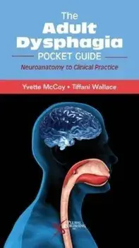 Adult Dysphagia Pocket Guide. Neuroanatomy to Clinical Practice, Paperback/Tiffani Wallace