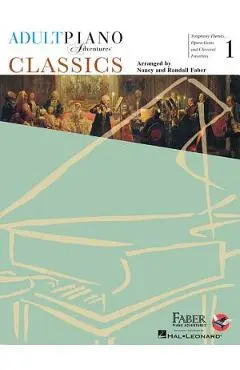 Adult Piano Adventures - Classics, Book 1: Symphony Themes, Opera Gems and Classical Favorites - Nancy Faber