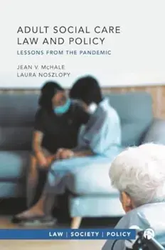 Adult Social Care Law and Policy. Lessons from the Pandemic, Paperback/***