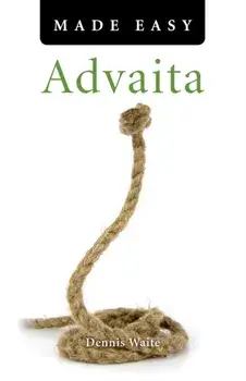 Advaita Made Easy, Paperback/Dennis Waite