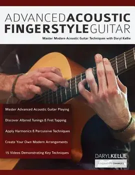 Advanced Acoustic Fingerstyle Guitar, Paperback/Daryl Kellie