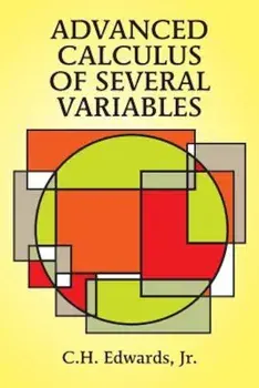 Advanced Calculus of Several Variables, Paperback/C. Henry Edwards