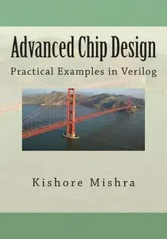 Advanced Chip Design, Practical Examples in Verilog, Paperback/MR Kishore K. Mishra