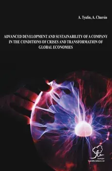 Advanced Development and Sustainability of a Company in the Conditions of Crises and Transformation of Global Economies/A. Tyulin