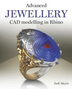 Advanced Jewellery CAD Modelling in Rhino, Paperback/Jack Meyer