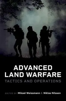 Advanced Land Warfare. Tactics and Operations, Hardback/***