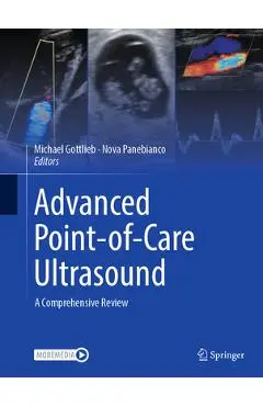 Advanced Point-Of-Care Ultrasound: A Comprehensive Review - Michael Gottlieb