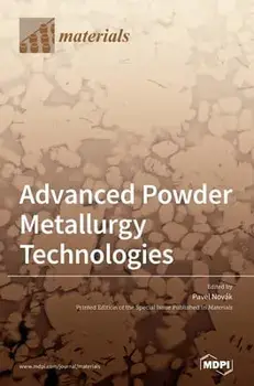 Advanced Powder Metallurgy Technologies, Hardcover/Pavel Novák