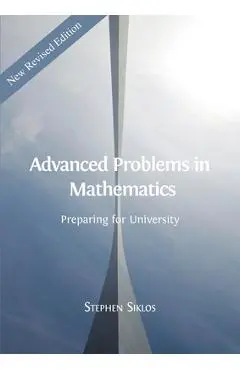 Advanced Problems in Mathematics: Preparing for University - Stephen Siklos