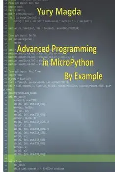 Advanced Programming in Micropython by Example/Yury Magda