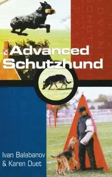 Advanced Schutzhund, Hardcover/Ivan Balabanov