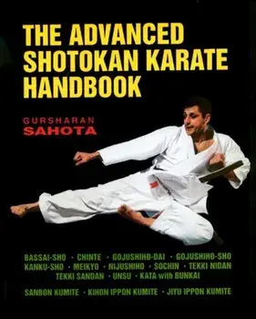 Advanced Shotokan Karate Handbook, Paperback/Gursharan Sahota