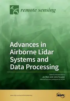 Advances in Airborne Lidar Systems and Data Processing, Paperback/Jie Shan