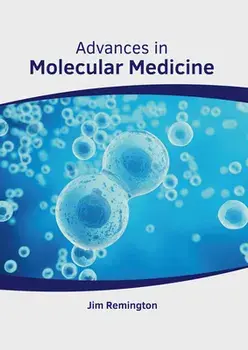 Advances in Molecular Medicine, Hardcover/Jim Remington