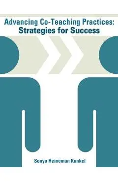 Advancing Co-Teaching Practices: Strategies for Success - Sonya Heineman Kunkel